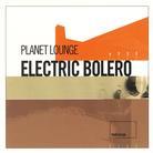 Planet Lounge - Electric Bolero
