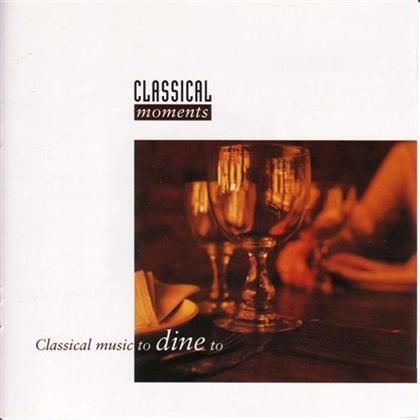 Various & Various - Classical Moments 5 - Music To Dine To