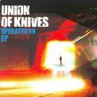 Union Of Knives - Operated