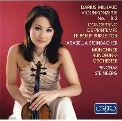 Steinbacher Arabella/Steinberg P. & Darius Milhaud (1892-1974) - Violinkonzerte 1,2 - Le Boeuf, Printemps