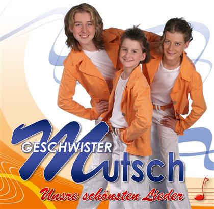 Geschwister Mutsch - Unsere Schoensten Lieder