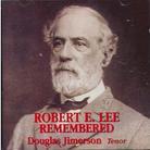 Douglas Jimerson & Various - Robert E. Lee Remembered