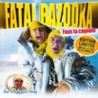 Fatal Bazooka - Fous Ta (Limited Edition)
