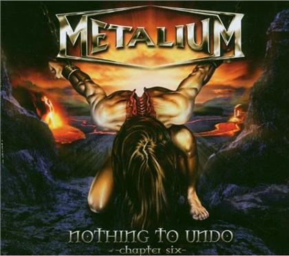 Metalium - Nothing To Undo (Limited Edition)