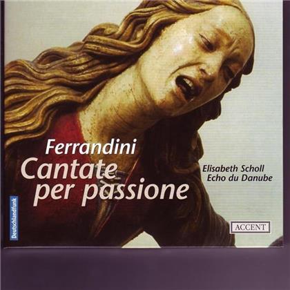 Scholl Elisabeth/Echo Du Danube & Giavanni Battista Ferrandini (1710 - 1791) - Cantate Per Passione