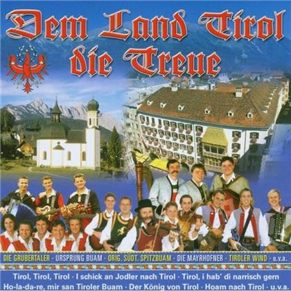 Dem Land Tirol Die Treue - Various