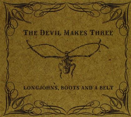 Devil Makes Three - Longjohns, Boots And A Belt
