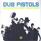 Dub Pistols - Speakers & Tweaters