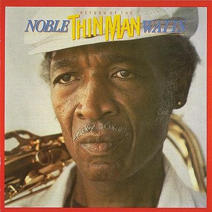 Noble Watts - Return Of The Thin Man