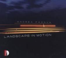 Andrea Padova & Padova Andra - Landscape In Motion