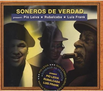 Soneros De Verdad - Present Pio Leiva, Rubalcaba, Luis Frank