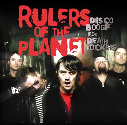 Rulers Of The Planet - Disco Boogie For Death Rockers