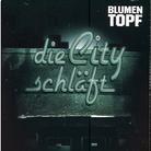Blumentopf - Die City Schläft