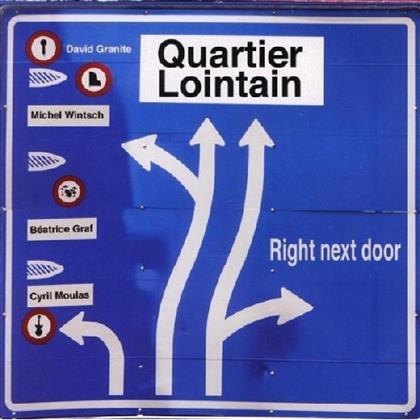 Quartier Lointain - Right Next Door