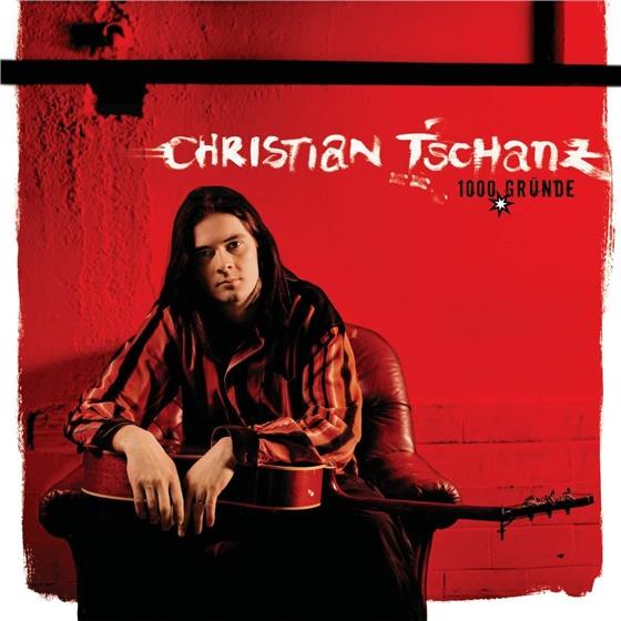 Christian Tschanz - 1000 Gründe