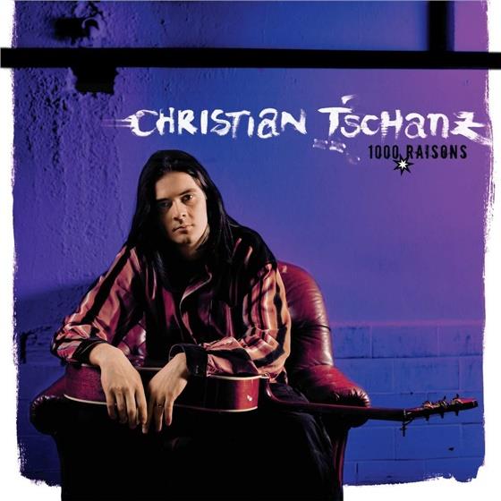 Christian Tschanz - 1000 Raisons