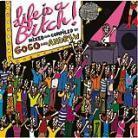 Life Is A Bitch - Various - Mixed By Gogo & Andrew (2 CDs)