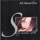 All About Eve - Sixty Minutes With All Ab