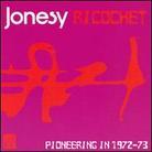 Jonesy - Ricochet 1972-1973