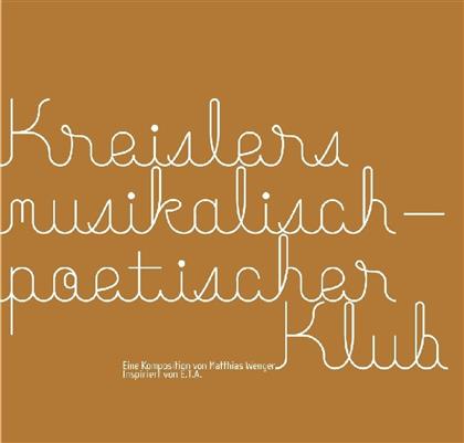 Matthias Wenger - Kreislers Musikalisch-Poetischer Klub