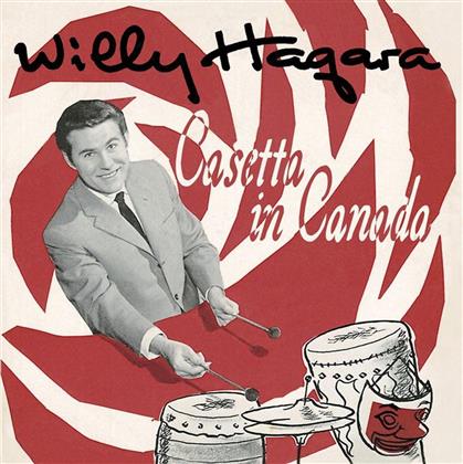 Willy Hagara - Casetta In Canada
