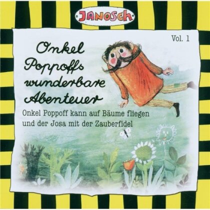 Janosch - Onkel Popoff's Wunderbare Abenteuer Vol. 1 - Onkel Popoff Kann Auf Bäume Fliegen Und Der Josa Mit Der Zauberfidel