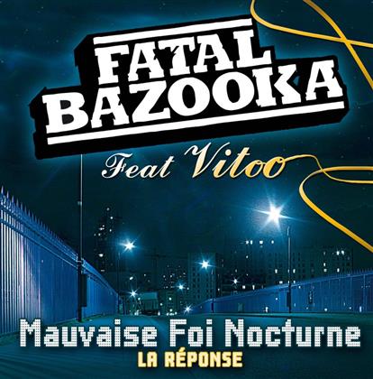 Fatal Bazooka - Mauvaise Foi Nocturne 1