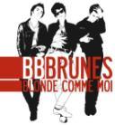 BB Brunes - Blonde Comme Moi (1st Edition)