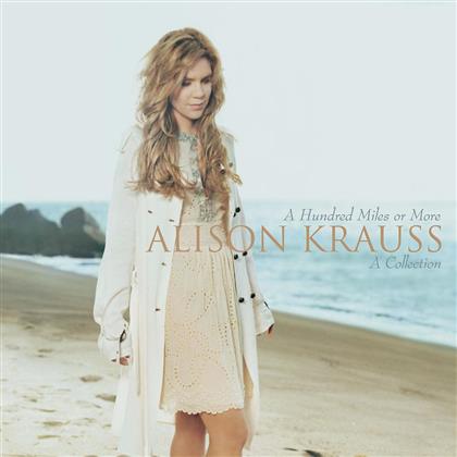 Alison Krauss - A Hundred Miles Or More - Collection