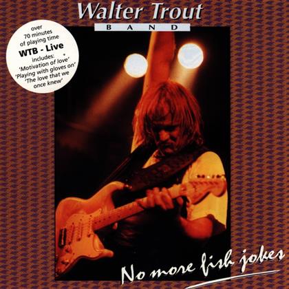 Walter Trout - No More Fish Jokes - Live