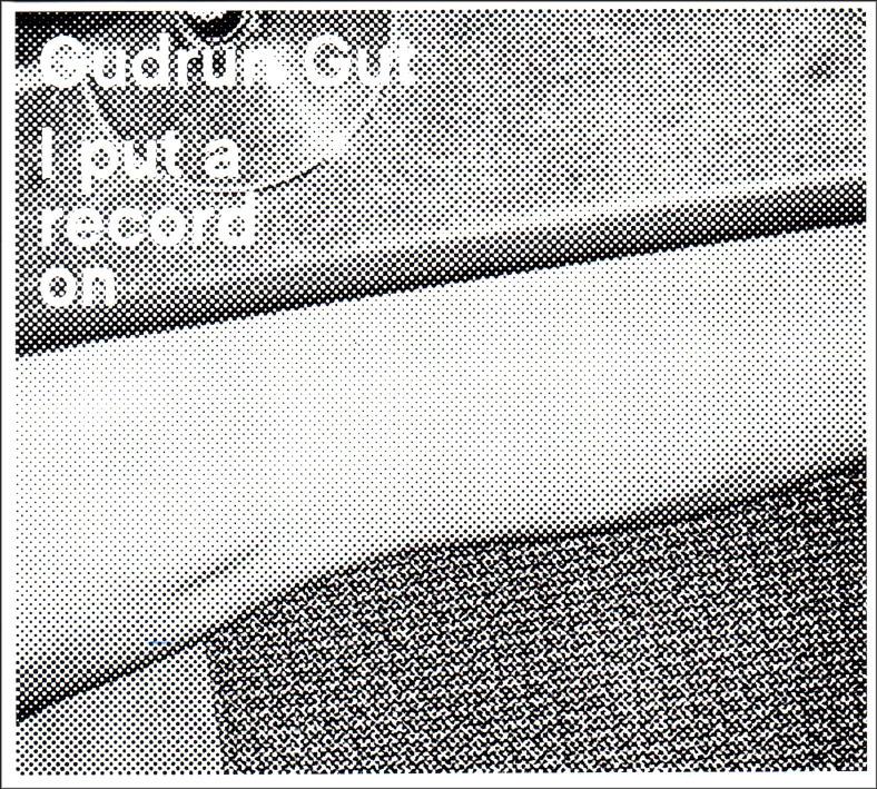 Gudrun Gut - I Put A Record On