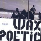 Wax Poetic - Brasil