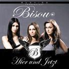 Bisou - Hier & Jetzt