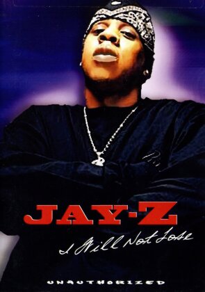 Jay-Z - I will not lose: Unauthorized