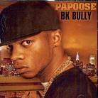 Papoose - Bk Bully