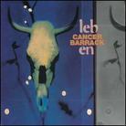 Cancer Barrack - Leben