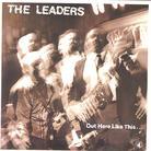 The Leaders - Out Here Like This