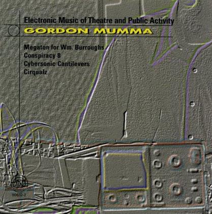 Gordon Mumma - Electronic Music Of Theat
