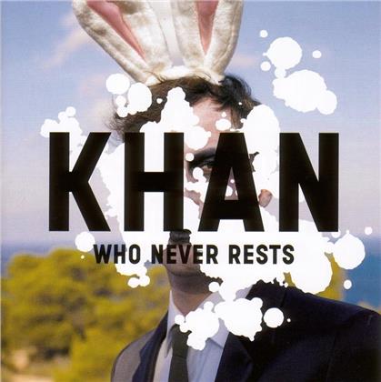 Khan - Who Never Rests