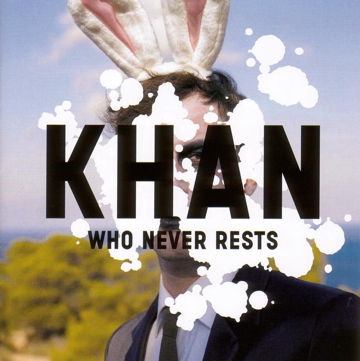 Khan - Who Never Rests
