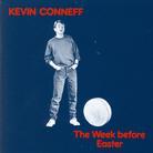 Kevin Conneff - Week Before Easter