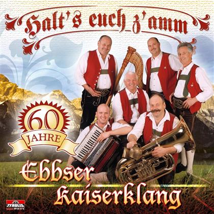 Ebbser Kaiserklang - Halt's Euch Z'amm, 60 Jahre