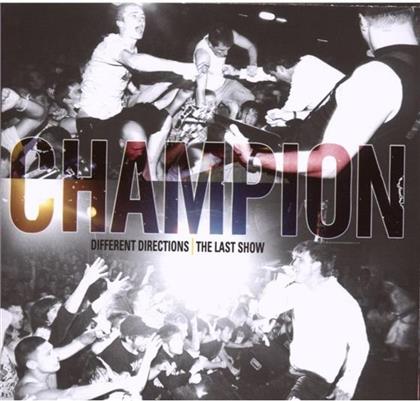 Champion - Different Directions/The Last Show (CD + DVD)