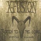 X-Fusion - Rotten To The Core - Limited Box (4 CDs)
