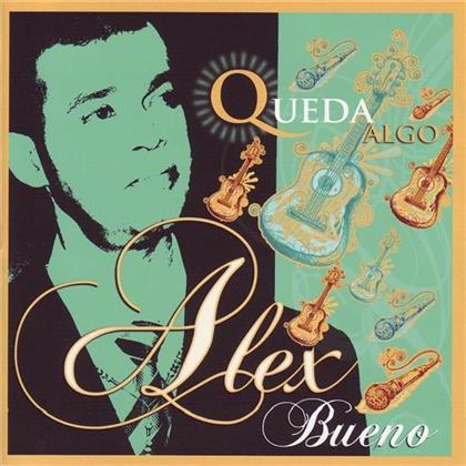 Alex Bueno - Queda Algo