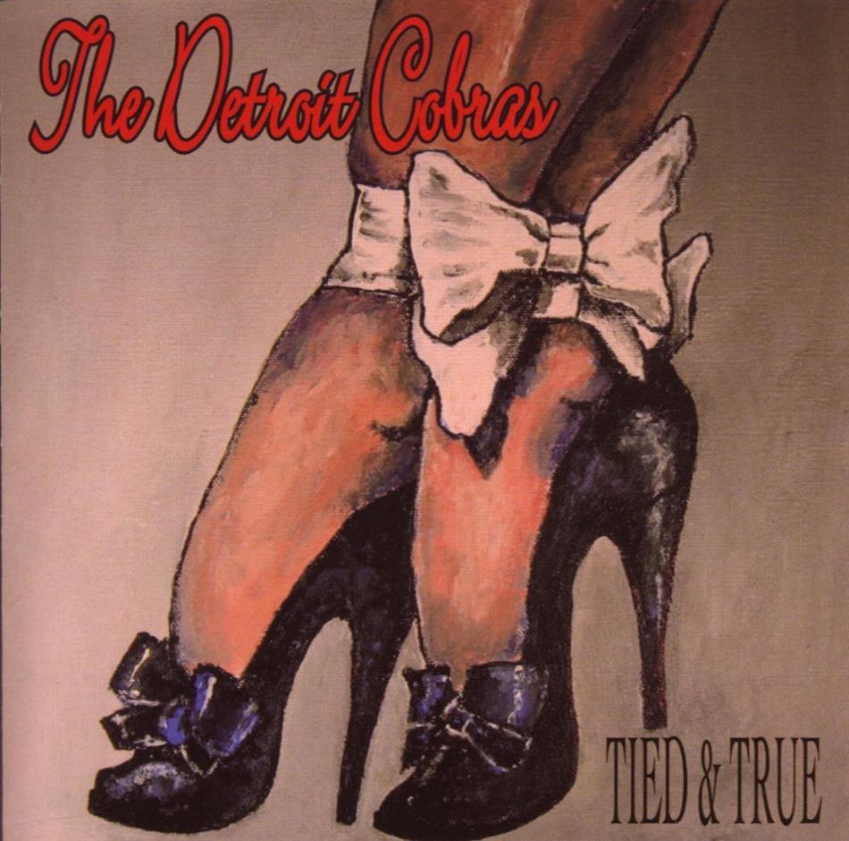 Detroit Cobras - Tied & True