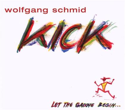 Wolfgang Schmid - Kick