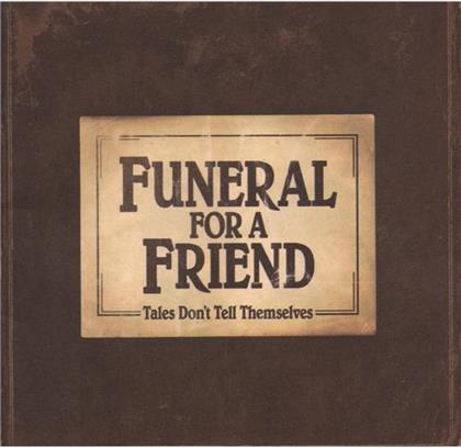 Funeral For A Friend - Tales Don't Tell Themselves