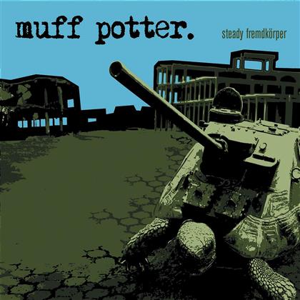 Muff Potter - Steady Fremdkoerper