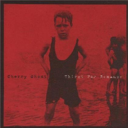 Cherry Ghost - Thirst For Romance